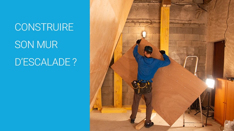 Construire son mur d'escalade